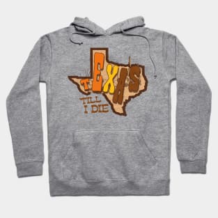 TEXAS 'TILL I DIE Hoodie